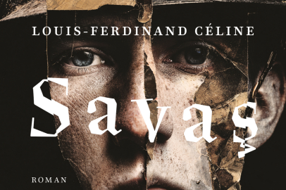 Louis-Ferdinand Céline’in kaleminden Savaş Can Yayınları etiketiyle raflarda!