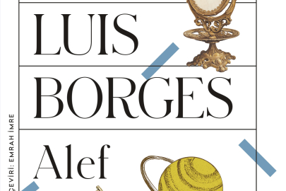 Jorge Luis Borges’ten sonsuzluğa açılan tek bir nokta: Alef