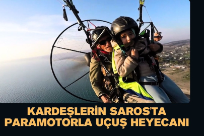 Hamza ve Seyit kardeşlerin, Saros'ta paramotorla uçuş heyecanı