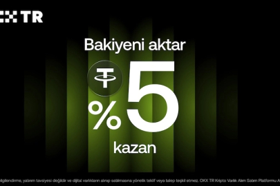 OKX TR’den ‘Bakiyeni aktar, yüzde 5 kazan’ kampanyası