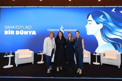 İş Bankası 'Daha Eşitlikçi Bir Dünya' Panelini Düzenledi