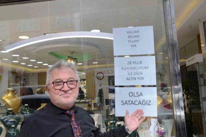 Altın Kıtlığı: 28 Yıllık Kuyumcu Cama Yazı Astı