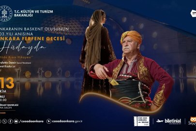 CSO Ada Ankara’da, Ankara’nın Başkent oluşunun 103’üncü yılına özel "Ankara Ferfene Gecesi - Hüdayda" programı
